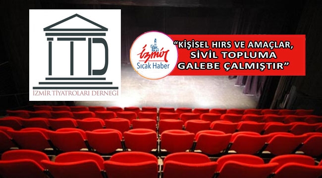 İzmir Tiyatroları Derneği'nden sert açıklama
