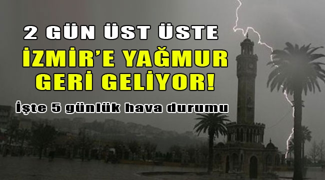 İzmirliler şemsiyeleri hazırlayın!
