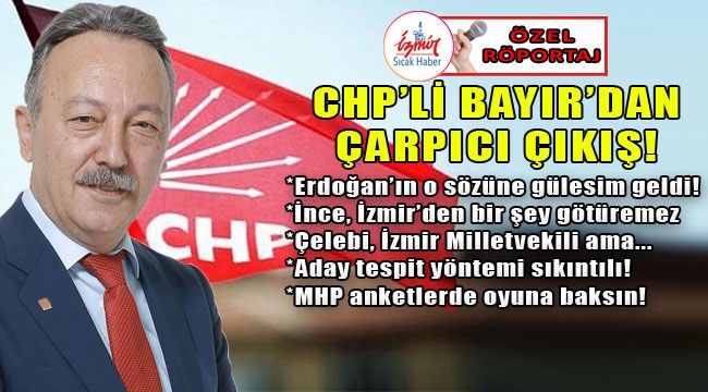 CHP İzmir Milletvekili Tacettin Bayır, gündemi değerlendirdi