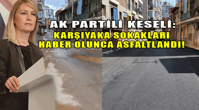 AK Parti Karşıyaka'dan asfalt salvosu!