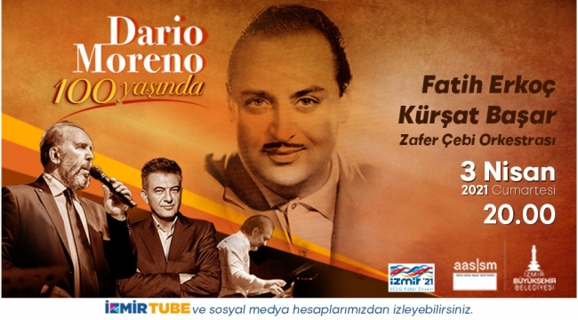 İzmir aşığı Dario Moreno'nun 100. yaşı anısına anlamlı konser